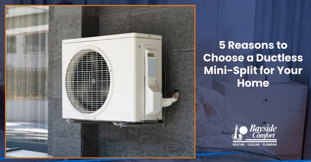 5 Reasons to Choose a Ductless Mini-Split for Your Home